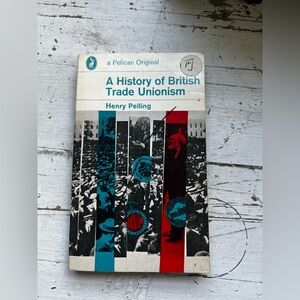 A History of British Trade Unionism Book